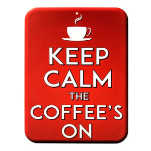 Keep Calm The Coffee's On